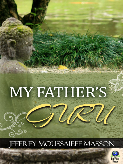 Title details for My Father's Guru by Jeffrey Moussaieff Masson - Available